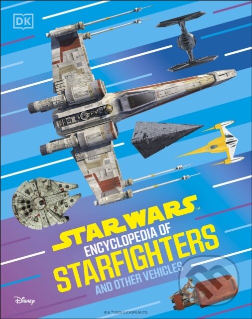 Levně Star Wars Encyclopedia of Starfighters and Other Vehicles
