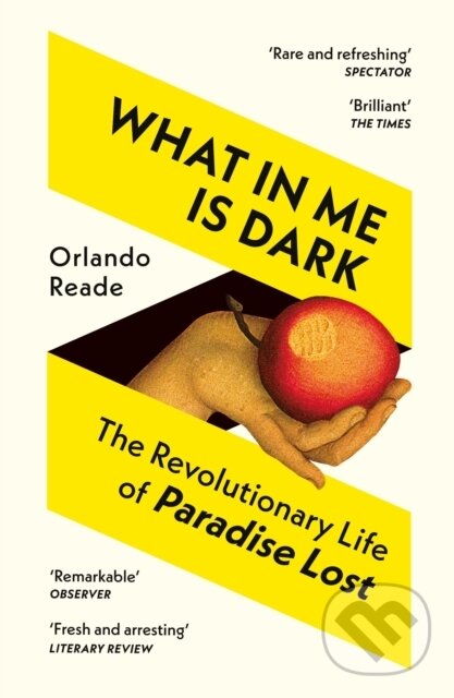 Levně What in Me Is Dark (The Revolutionary Life of Paradise Lost) - kniha z kategorie Životopisy, reportáže a myšlienky