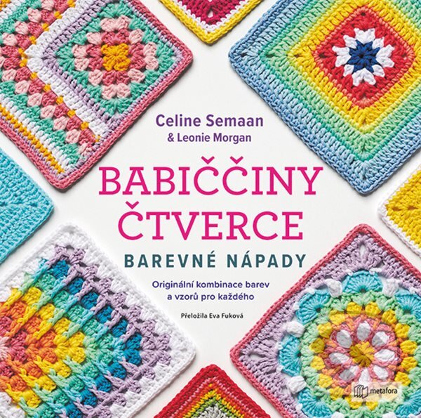 Levně Babiččiny čtverce - Barevné nápady - Leonie Morgan, Celine Semaan - kniha z kategorie Ručné práce