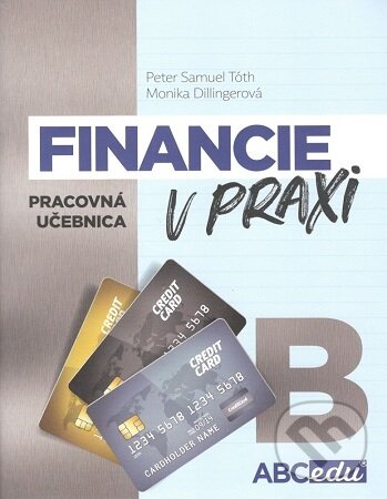 Levně Financie v praxi B (odporúčaná od 8. ročníka ZŠ a 3. ročníka GOŠ) - kniha z kategorie Odborné školy