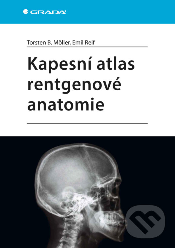 E-kniha: Kapesní atlas rentgenové anatomie (Torsten B. Möller a Emil Reif). Grada, 2025