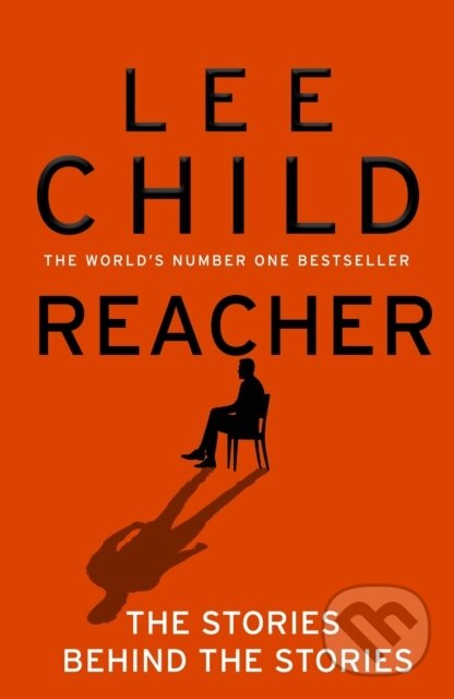 Levně Reacher: The Stories Behind The Stories - Lee Child - kniha z kategorie Autobiografie