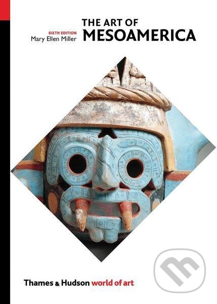 Levně The Art of Mesoamerica (World of Art) - Mary Ellen Miller - kniha z kategorie Umenie, dizajn a architektúra