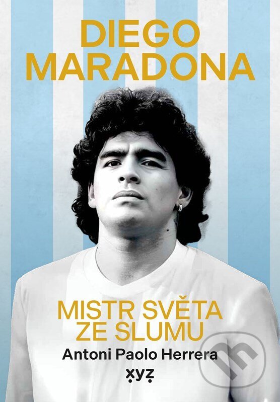 Levně Diego Maradona (Mistr světa ze slumu) - Pavel Kovář, Antoni Paolo Herrera - kniha z kategorie Životopisy