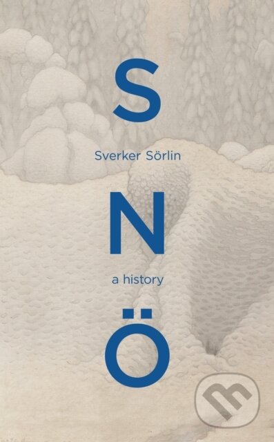 Levně Sno (A History) - Sverker Sorlin