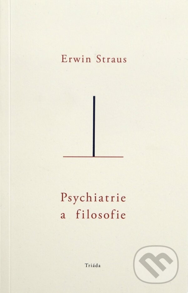 E-kniha: Psychiatrie a filosofie (Erwin Straus). Triáda, 2023