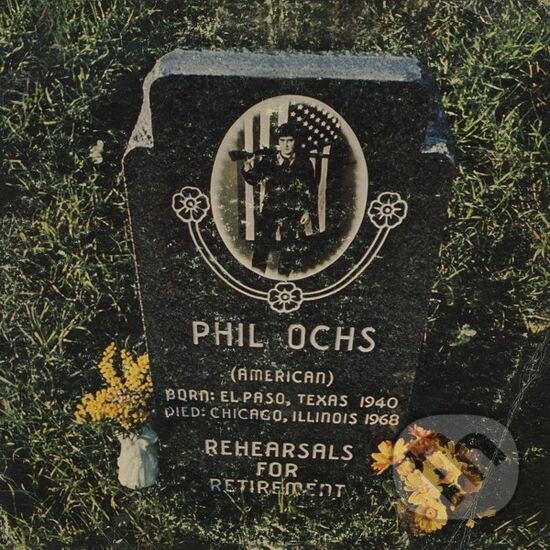 Levně Phil Ochs: Rehearsals for Retirement - Phil Ochs