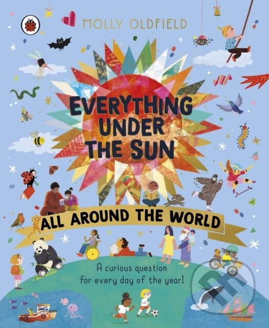Levně Everything Under the Sun: All Around the World (A curious question for every day of the year) - kniha z kategorie Naučné knihy