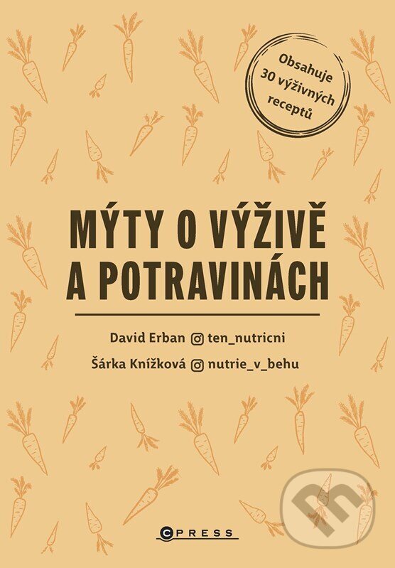 Levně Mýty o výživě a potravinách (Výživové mýty a jak s nimi naložit) - kniha z kategorie Kuchárky
