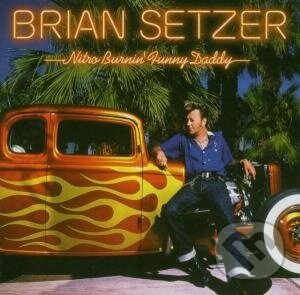 Levně Brian Setzer: Nitro Burnin´ Funny Daddy - Brian Setzer