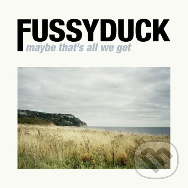 Levně Fussyduck: Maybe That´s All We Get - Fussyduck