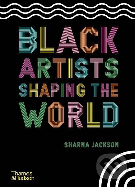 Kniha Black Artists Shaping the World