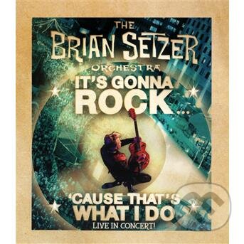 Kniha Brian Setzer Orchestra: It´S Gonna Rock... ´Cause
