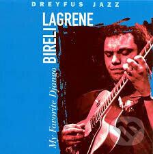 Bireli Lagrene:  My Favorite Django - Bireli Lagrene