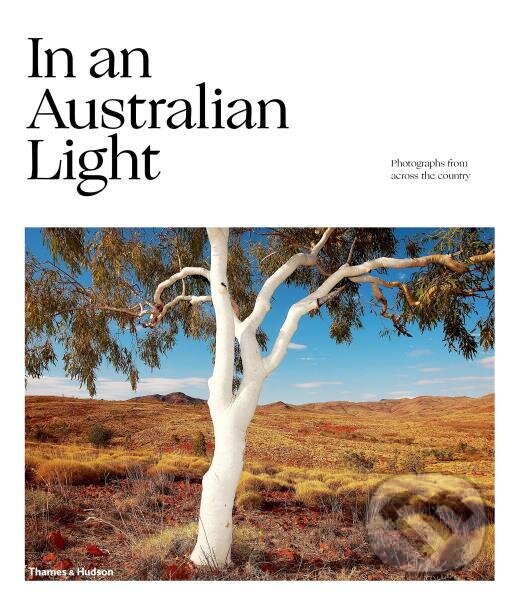 Levně In An Australian Light: Photographs from Across the Country - kniha z kategorie Umenie, dizajn a architektúra