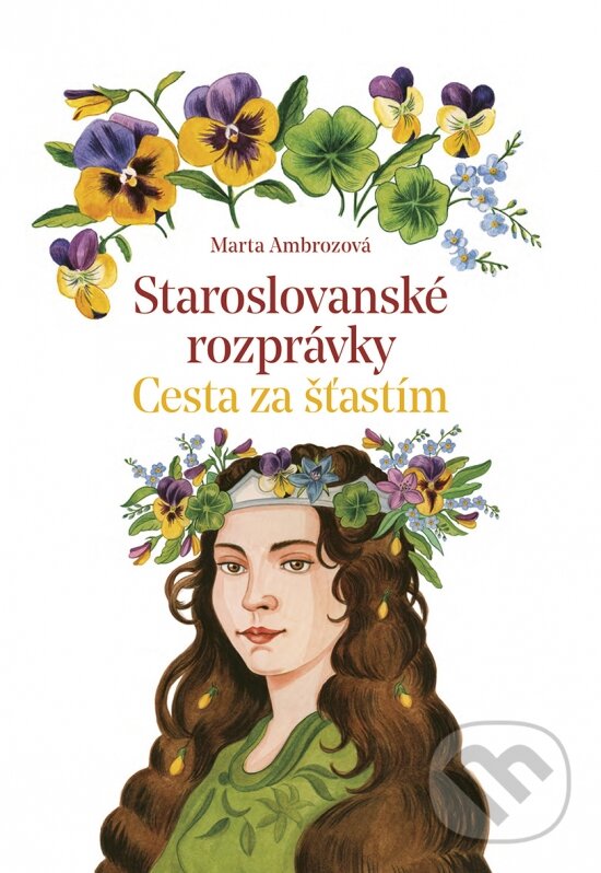 Kniha: Staroslovanské rozprávky 2: Cesta za šťastím (Marta Ambrozová). Stonožka, 2025