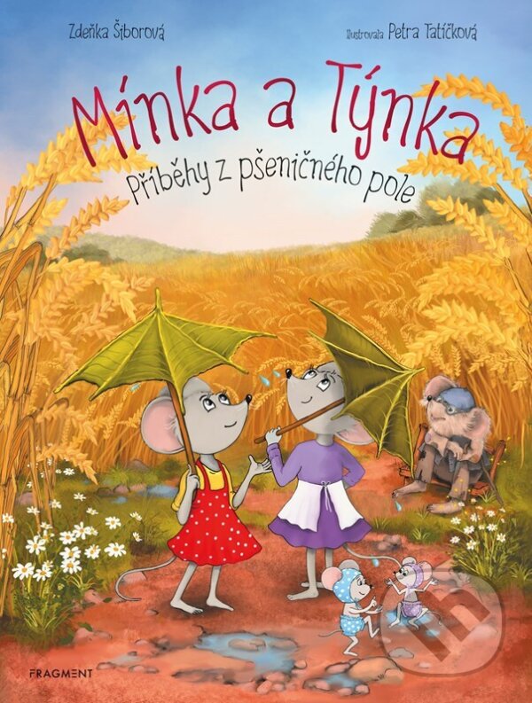 Levně Mínka a Týnka: Příběhy z pšeničného pole - Zdeňka Šiborová, Petra Tatíčková (ilustrátor) - kniha z kategorie Rozprávky