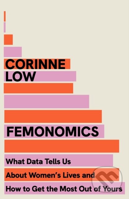 Levně Femonomics (What Data Tells Us About Women's Lives and How to Get the Most Out of Yours) - kniha z kategorie Ekonómia