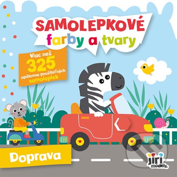 Levně Samolepkové farby a tvary pre najmenších: Doprava - kniha z kategorie Samolepky