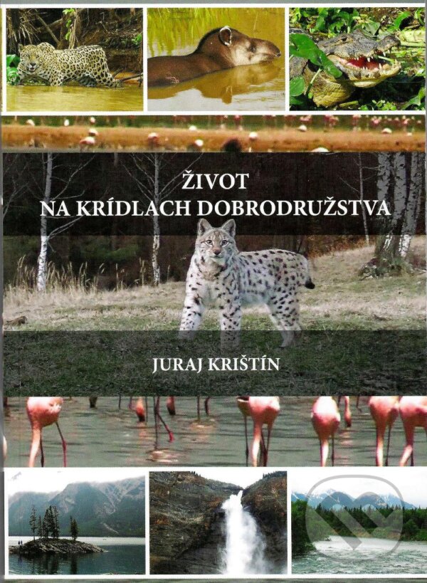Levně Život na krídlach dobrodružstva - Juraj Krištín - kniha z kategorie Životopisy
