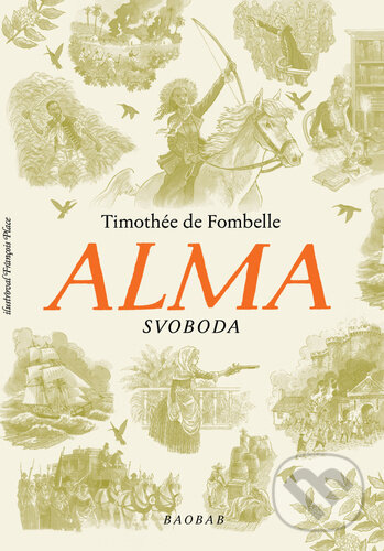 Levně Alma - Svoboda - Timothée de Fombelle, François Place (ilustrátor) - kniha z kategorie Beletria