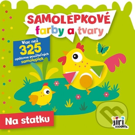 Levně Samolepkové farby a tvary pre najmenších: Zvieratká na statku - kniha z kategorie Samolepky