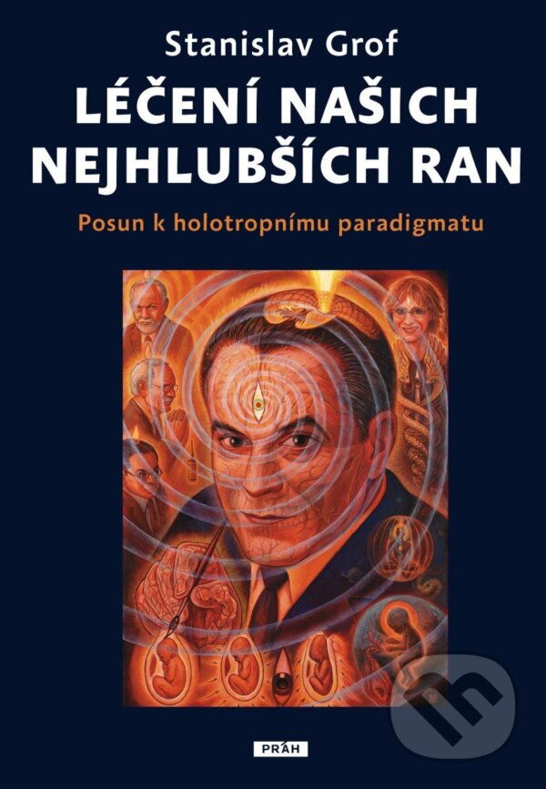 Levně Léčení našich nejhlubších ran (Posun k holotropnímu paradigmatu) - kniha z kategorie Psychológia