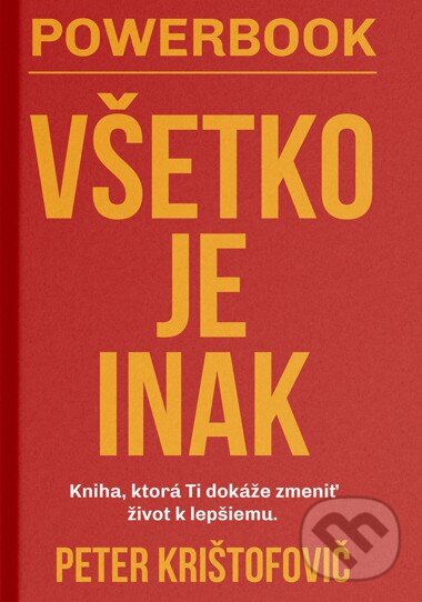 Levně Powerbook - Všetko je inak (Kniha, ktorá Ti dokáže zmeniť život k lepšiemu) - kniha z kategorie Pozitívne myslenie