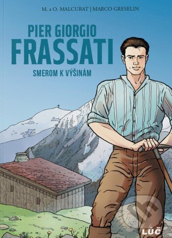 Kniha Pier Giorgio Frassati: Smerom k výšinám