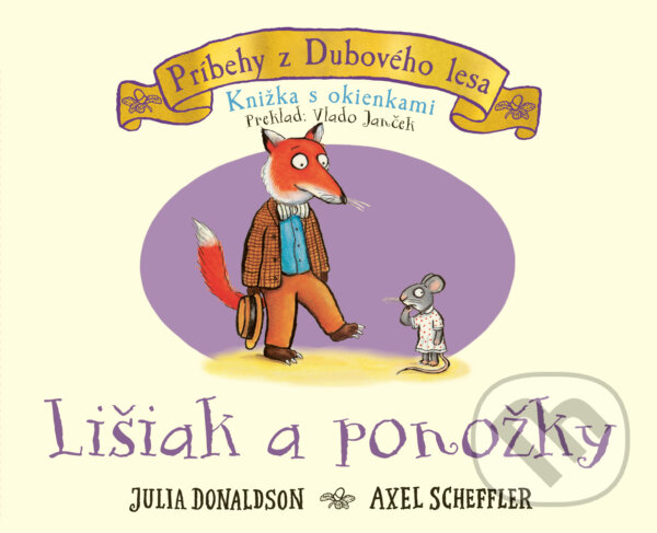 Levně Lišiak a ponožky (Knižka s okienkami) - Julia Donaldson, Axel Scheffler - kniha z kategorie Beletria
