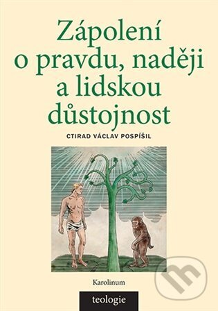 Levně Zápolení o pravdu, naději a lidskou důstojnost - Ctirad Václav Pospíšil - kniha z kategorie Kresťanstvo