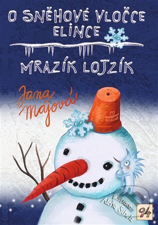 Levně O sněhové vločce Elince, Mrazík Lojzík - Jana Májová - kniha z kategorie Rozprávky