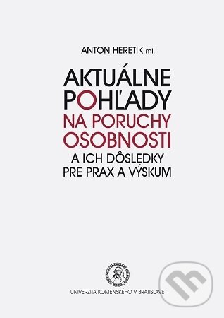 Levně Aktuálne pohľady na poruchy osobnosti a ich dôsledky pre prax a výskum - kniha z kategorie Psychológia