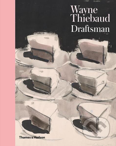 Levně Wayne Thiebaud: Draftsman - Isabelle Dervaux - kniha z kategorie Umenie, dizajn a architektúra