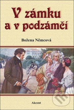 Levně V zámku a v podzámčí - Božena Němcová - kniha z kategorie Beletria