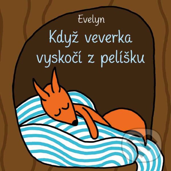E-kniha: Když veverka vyskočí z pelíšku (Evelyn). Grada, 2025