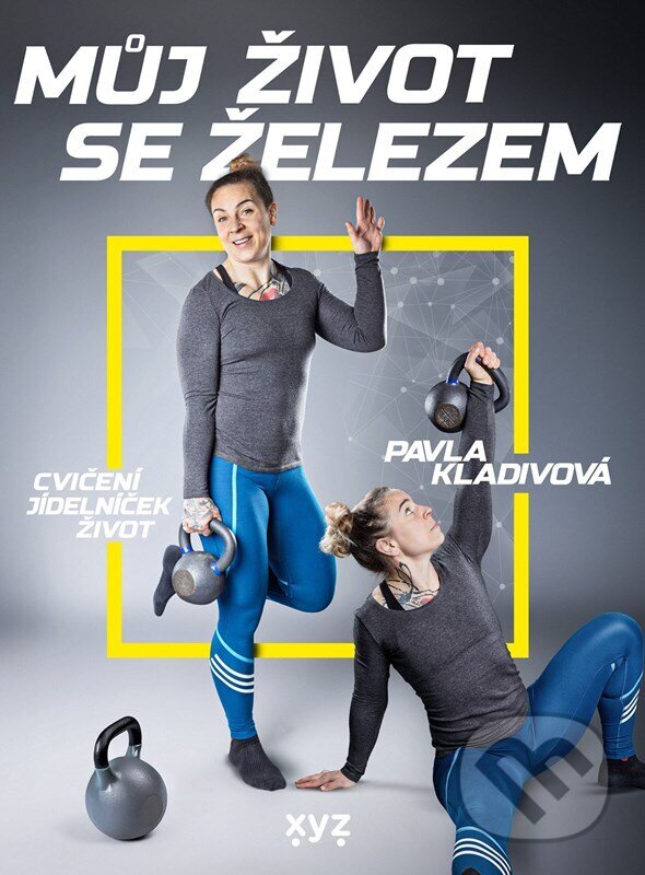 Můj život se železem - Pavla Kladivová