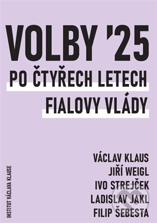 Levně Volby 2025. Po čtyřech letech Fialovy vlády - Ladislav Jakl