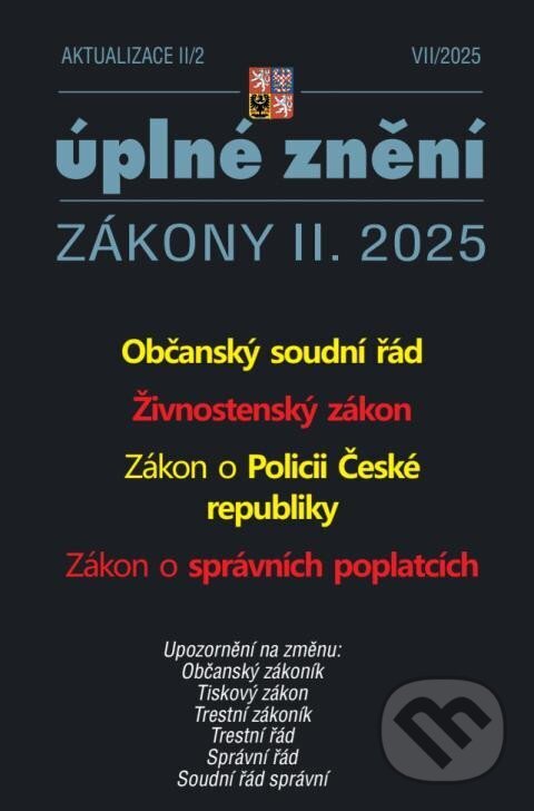 Levně Aktualizace II/2 2025 Občanský soudní řád, Živnostenský zákon, Zákon o Policii České republiky, Zákon o správních poplatcích - kniha z kategorie…