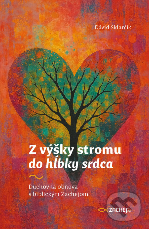 E-kniha: Z výšky stromu do hĺbky srdca (Dávid Sklarčík). Zachej, 2025