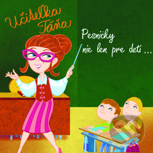 Levně Učiteľka Táňa: Pesničky nie len pre deti