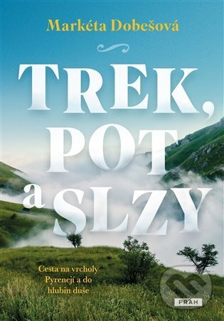 Levně Trek, pot a slzy - Markéta Dobešová