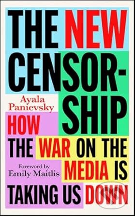 Levně The New Censorship (How the War on Media is Taking Us Down)