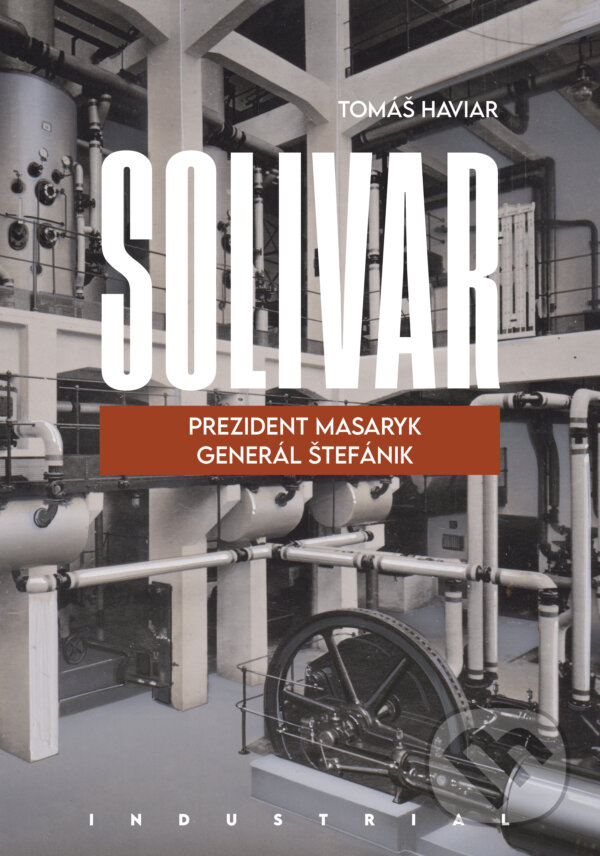 Levně Solivar (Prezident Masaryk a Generál Štefánik) - Tomáš Haviar - kniha z kategorie História