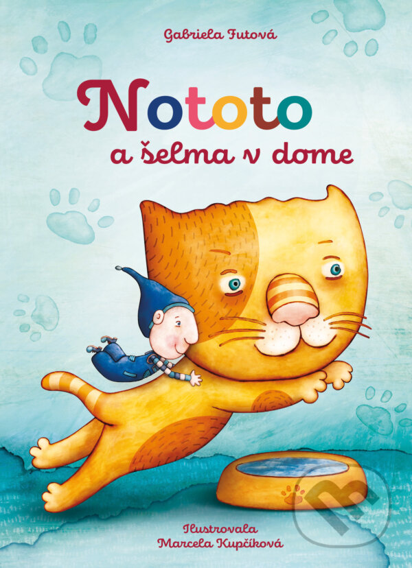 Levně Nototo a šelma v dome - Gabriela Futová, Marcela Kupčíková (ilustrátor) - kniha z kategorie Rozprávky