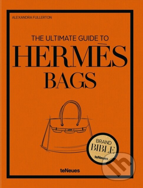 Kniha: The Ultimate Guide to Hermes Bags (Alexandra Fullerton). , 2025