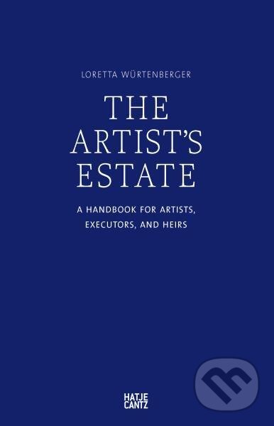 Levně The Artist's Estate: A Handbook for Artists, Executors, and Heirs - kniha z kategorie Umenie, dizajn a architektúra