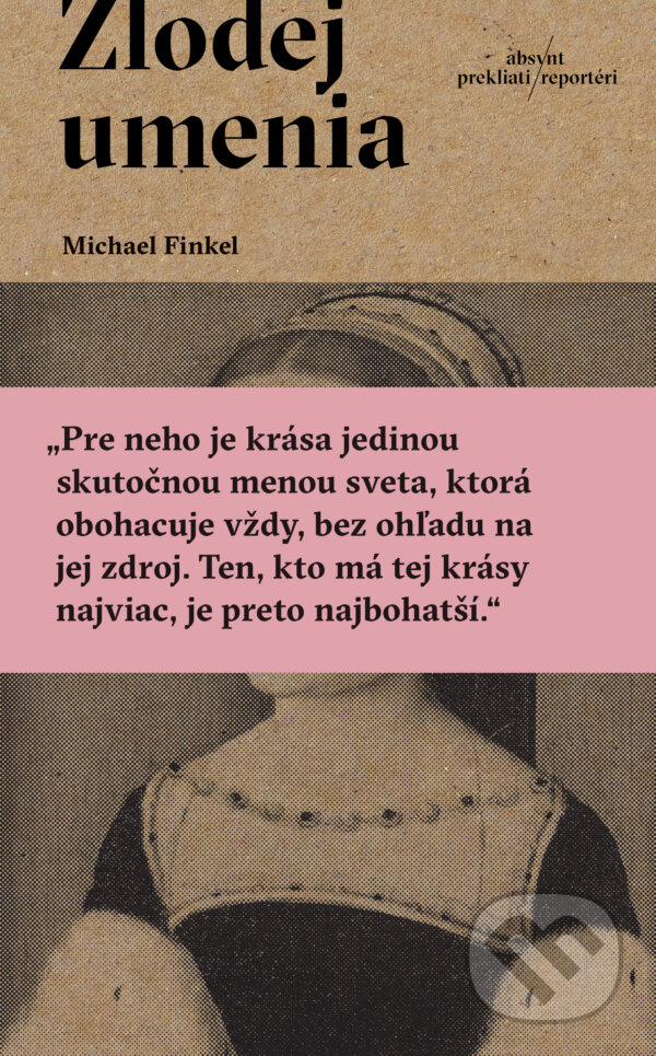 Kniha: Zlodej umenia (Michael Finkel). Absynt, 2025