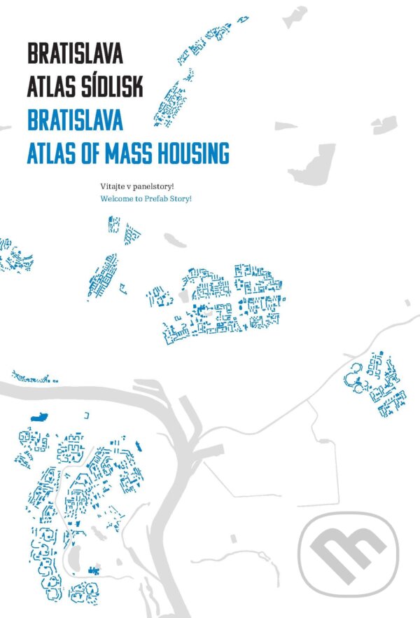 Bratislava: atlas sídlisk, 1950 - 1995 koupíte na Martinus.cz