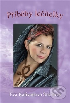 Levně Příběhy léčitelky - Eva Kalivodová Štichová - kniha z kategorie Spiritualita